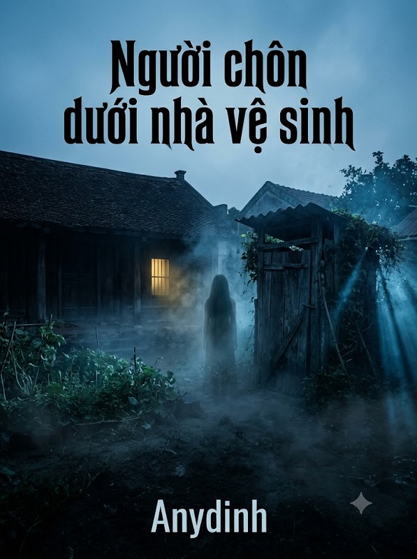 Người chôn dưới nhà vệ sinh